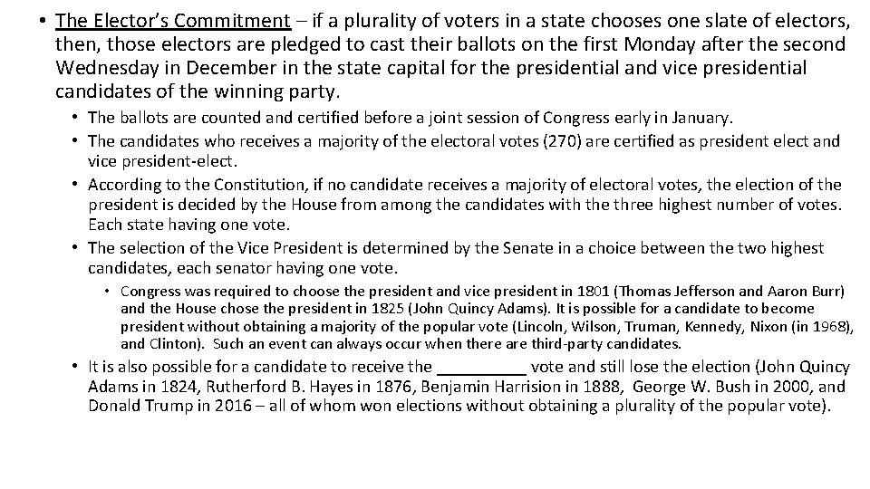  • The Elector’s Commitment – if a plurality of voters in a state