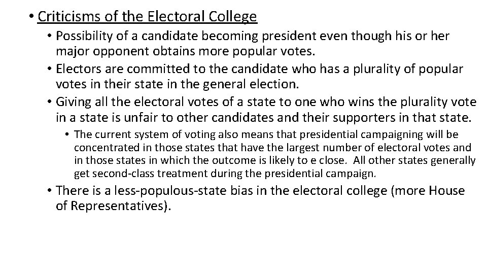  • Criticisms of the Electoral College • Possibility of a candidate becoming president