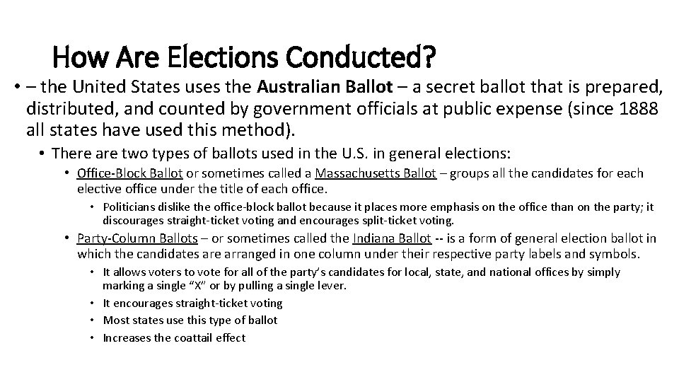 How Are Elections Conducted? • – the United States uses the Australian Ballot –