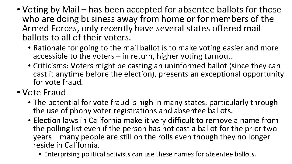  • Voting by Mail – has been accepted for absentee ballots for those