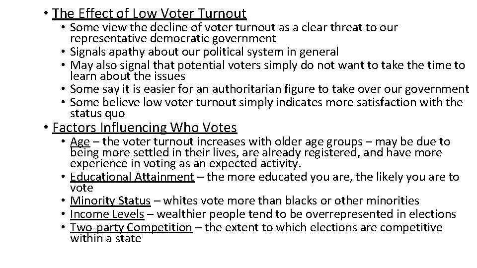  • The Effect of Low Voter Turnout • Some view the decline of