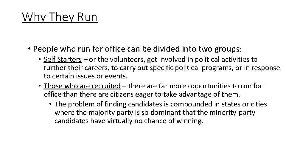 Why They Run • People who run for office can be divided into two