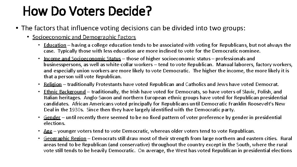 How Do Voters Decide? • The factors that influence voting decisions can be divided