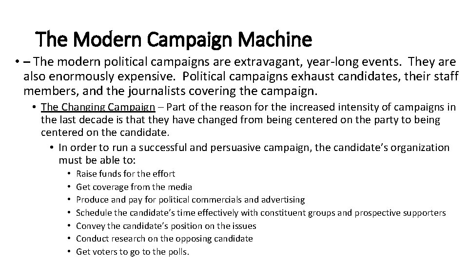The Modern Campaign Machine • – The modern political campaigns are extravagant, year-long events.