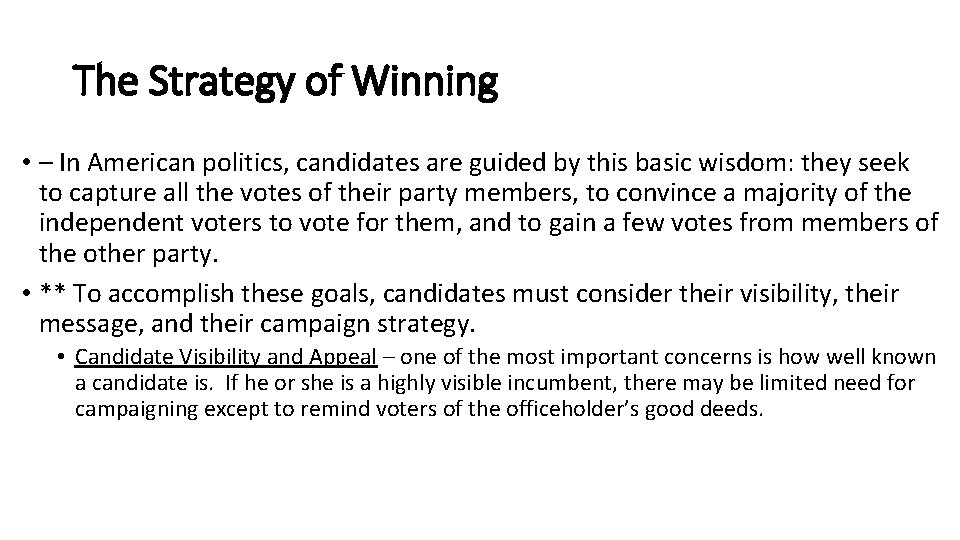 The Strategy of Winning • – In American politics, candidates are guided by this