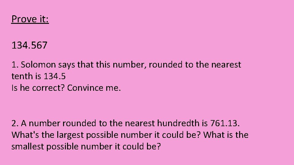 Prove it: 134. 567 1. Solomon says that this number, rounded to the nearest