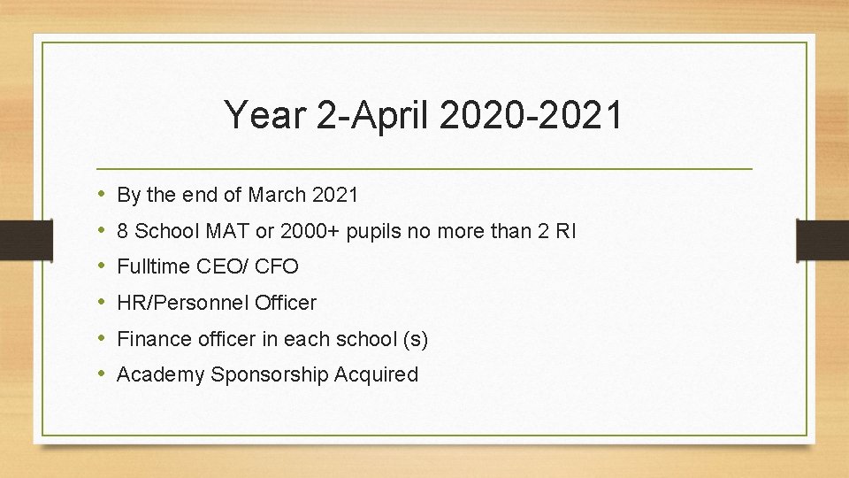 Year 2 -April 2020 -2021 • • • By the end of March 2021