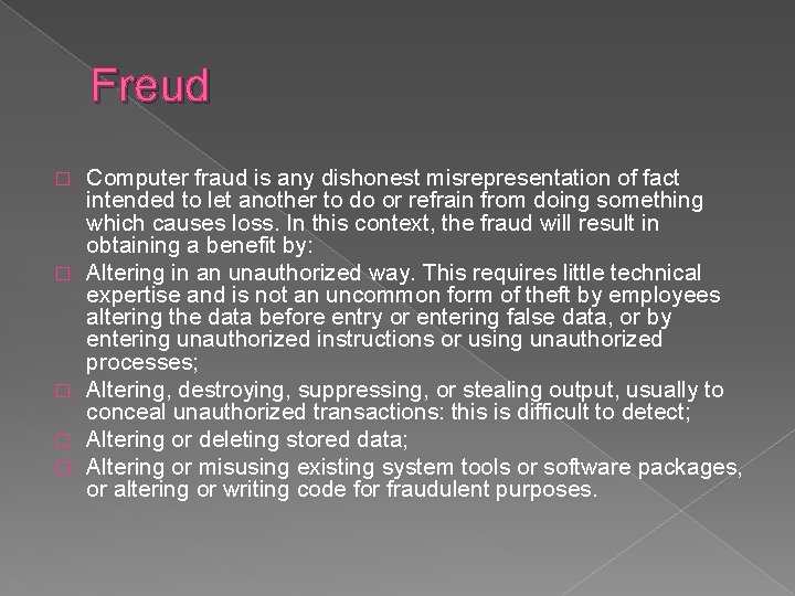 Freud � � � Computer fraud is any dishonest misrepresentation of fact intended to