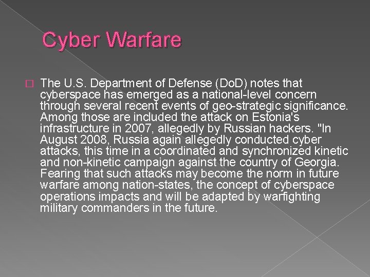 Cyber Warfare � The U. S. Department of Defense (Do. D) notes that cyberspace