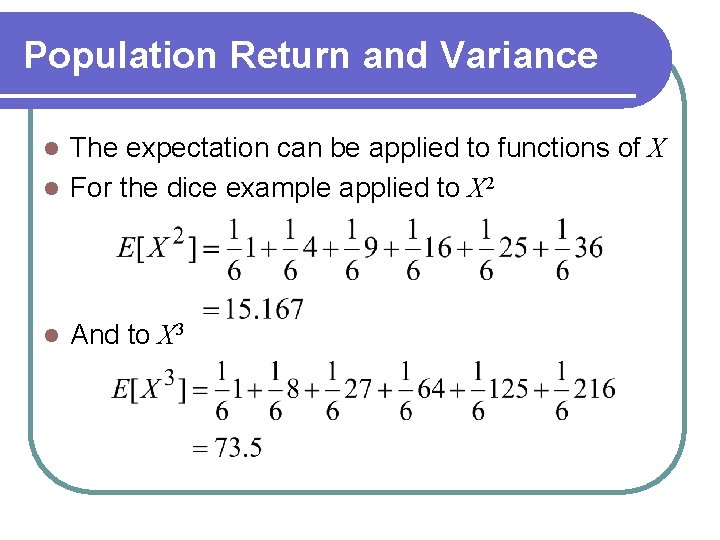Population Return and Variance The expectation can be applied to functions of X l