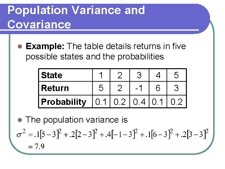 Population Variance and Covariance l Example: The table details returns in five possible states