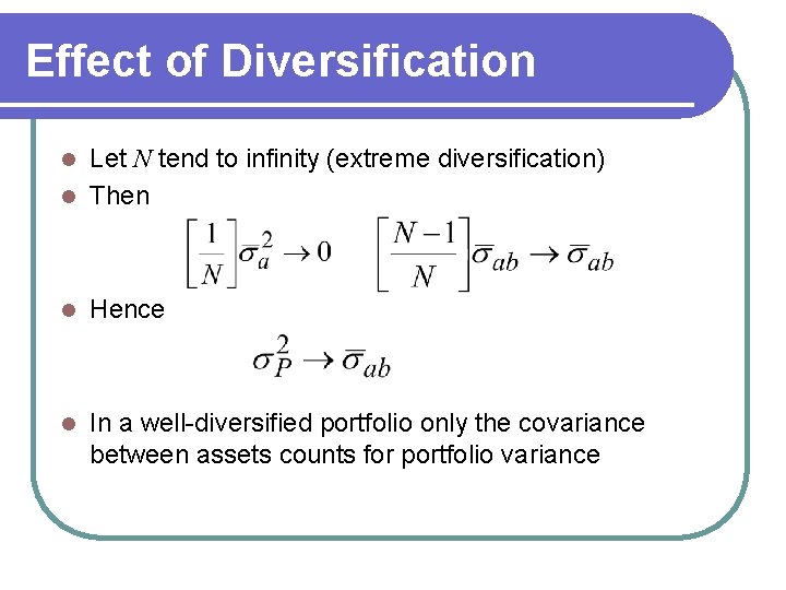Effect of Diversification Let N tend to infinity (extreme diversification) l Then l l