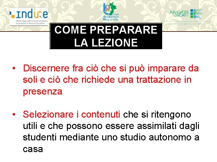 COME PREPARARE LA LEZIONE • Discernere fra ciò che si può imparare da soli