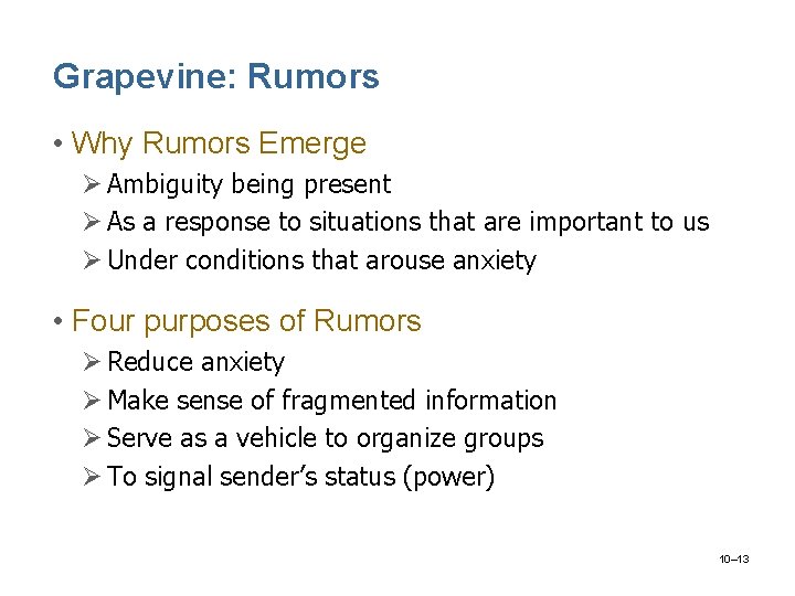 Grapevine: Rumors • Why Rumors Emerge Ø Ambiguity being present Ø As a response