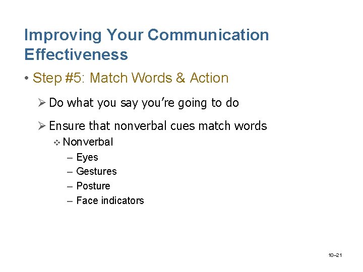 Improving Your Communication Effectiveness • Step #5: Match Words & Action Ø Do what
