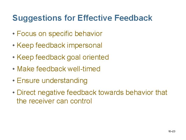 Suggestions for Effective Feedback • Focus on specific behavior • Keep feedback impersonal •