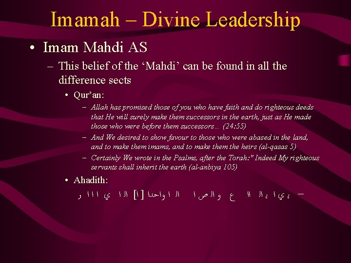 Imamah – Divine Leadership • Imam Mahdi AS – This belief of the ‘Mahdi’