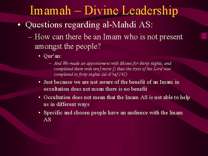 Imamah – Divine Leadership • Questions regarding al-Mahdi AS: – How can there be