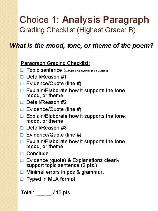 Choice 1: Analysis Paragraph Grading Checklist (Highest Grade: B) What is the mood, tone,