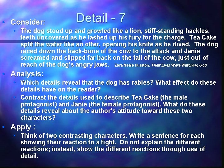  • Consider: Detail - 7 • The dog stood up and growled like