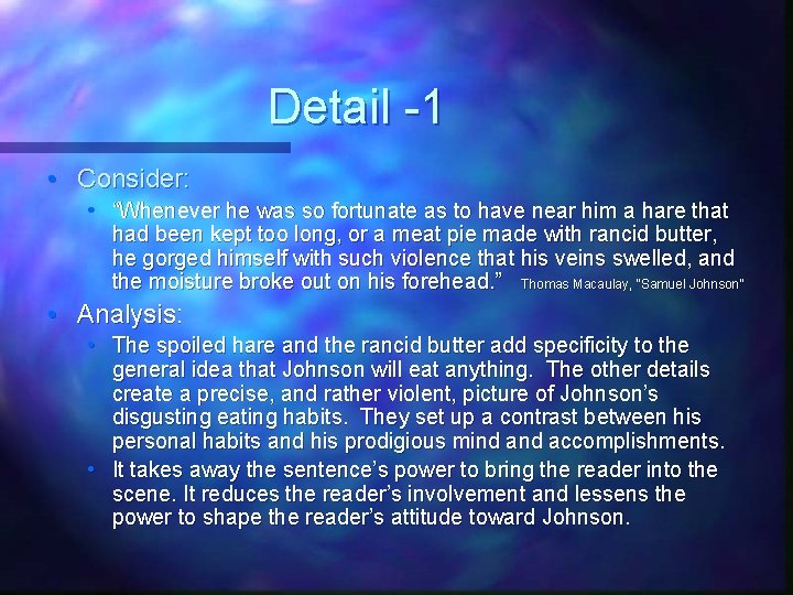 Detail -1 • Consider: • “Whenever he was so fortunate as to have near