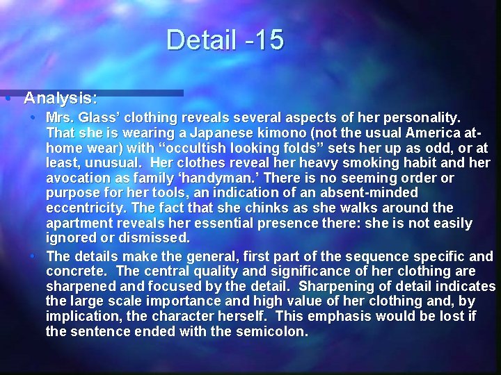 Detail -15 • Analysis: • Mrs. Glass’ clothing reveals several aspects of her personality.