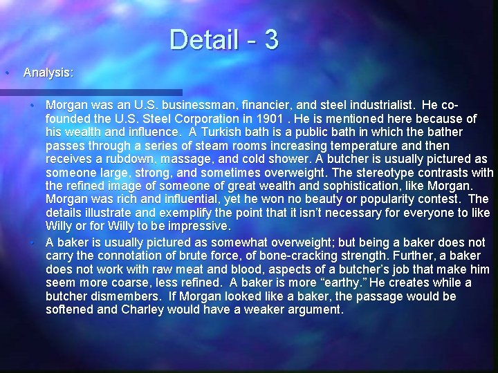 Detail - 3 • Analysis: • Morgan was an U. S. businessman, financier, and