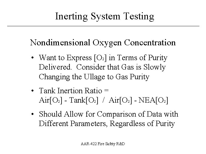 Inerting System Testing ____________________________ Nondimensional Oxygen Concentration • Want to Express [O 2] in