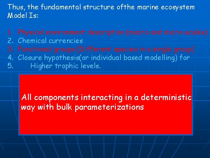 Thus, the fundamental structure ofthe marine ecosystem Model Is: 1. 2. 3. 4. 5.