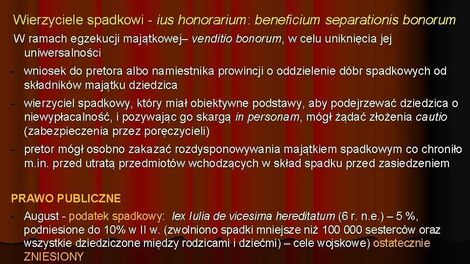 Wierzyciele spadkowi - ius honorarium: beneficium separationis bonorum W ramach egzekucji majątkowej– venditio bonorum,