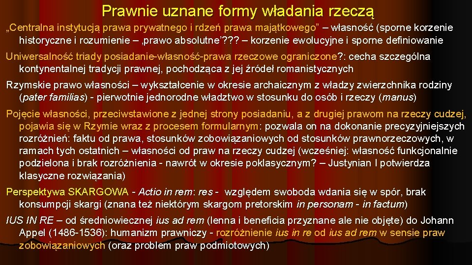 Prawnie uznane formy władania rzeczą „Centralna instytucją prawa prywatnego i rdzeń prawa majątkowego” –