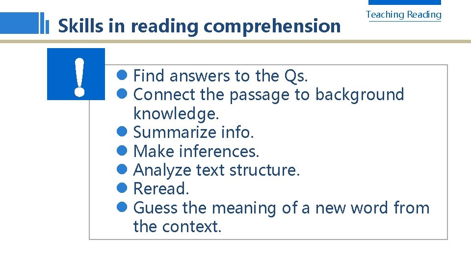 Skills in reading comprehension ！ ！ Teaching Reading l Find answers to the Qs.