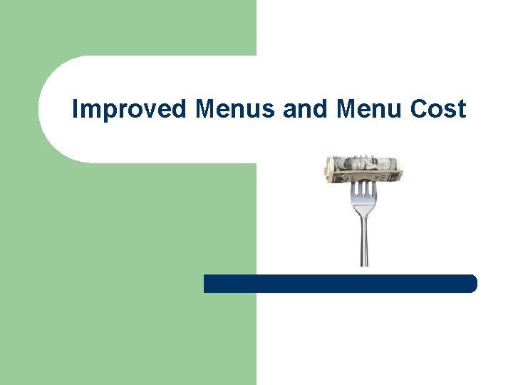 Improved Menus and Menu Cost 