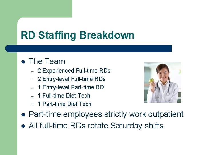 RD Staffing Breakdown l The Team – – – l l 2 Experienced Full-time