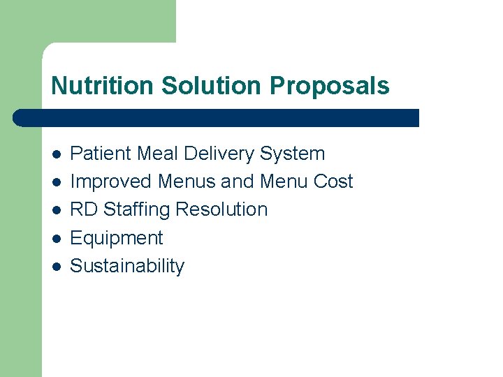 Nutrition Solution Proposals l l l Patient Meal Delivery System Improved Menus and Menu