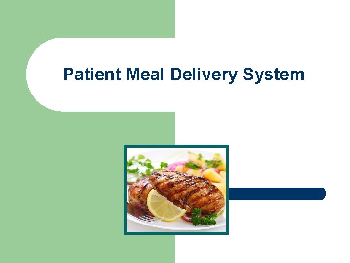 Patient Meal Delivery System 