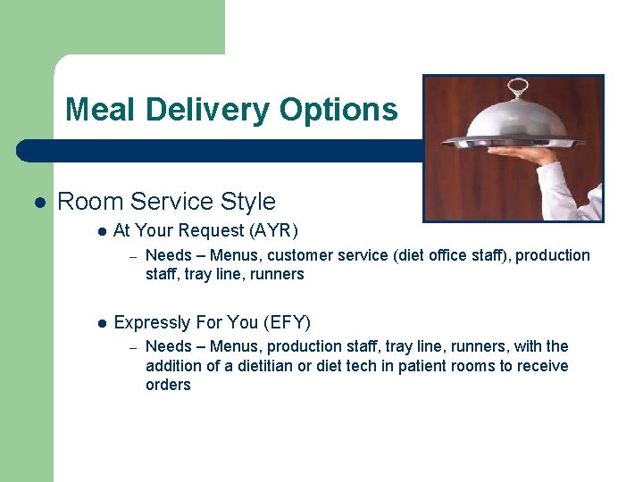 Meal Delivery Options l Room Service Style l At Your Request (AYR) – l