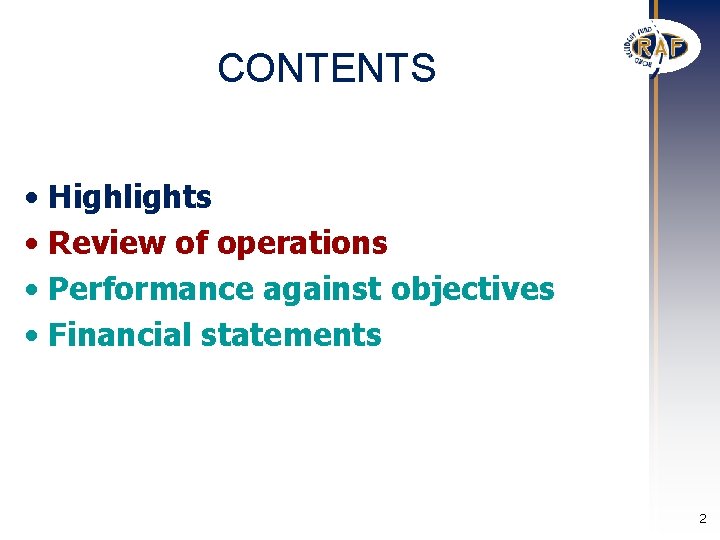 CONTENTS • Highlights • Review of operations • Performance against objectives • Financial statements CONTENTS • Highlights • Review of operations • Performance against objectives • Financial statements