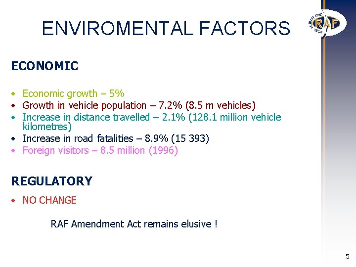 ENVIROMENTAL FACTORS ECONOMIC • Economic growth – 5% • Growth in vehicle population – ENVIROMENTAL FACTORS ECONOMIC • Economic growth – 5% • Growth in vehicle population –