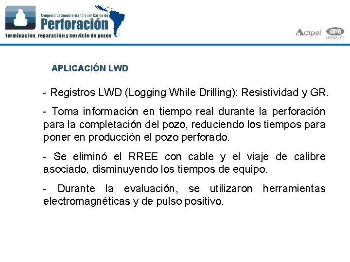 APLICACIÓN LWD - Registros LWD (Logging While Drilling): Resistividad y GR. - Toma información