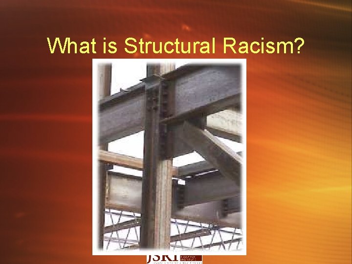 What is Structural Racism? 