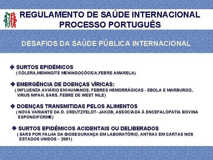 REGULAMENTO DE SAÚDE INTERNACIONAL PROCESSO PORTUGUÊS DESAFIOS DA SAÚDE PÚBLICA INTERNACIONAL SURTOS EPIDÉMICOS (