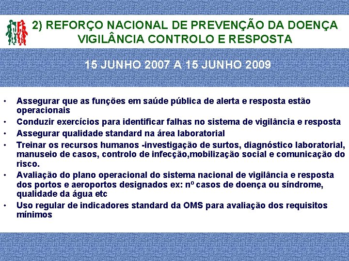 2) REFORÇO NACIONAL DE PREVENÇÃO DA DOENÇA VIGIL NCIA CONTROLO E RESPOSTA 15 JUNHO