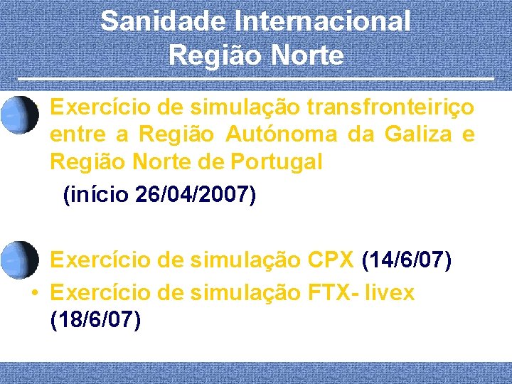 Sanidade Internacional Região Norte • Exercício de simulação transfronteiriço entre a Região Autónoma da