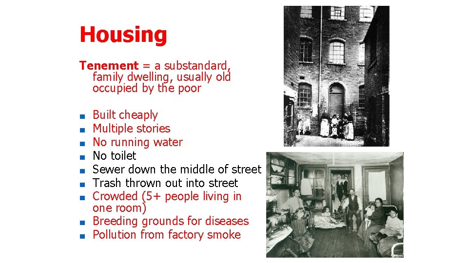 Housing Tenement = a substandard, family dwelling, usually old occupied by the poor Built