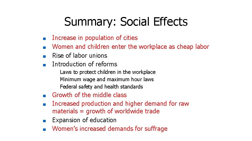 Summary: Social Effects ■ ■ Increase in population of cities Women and children enter