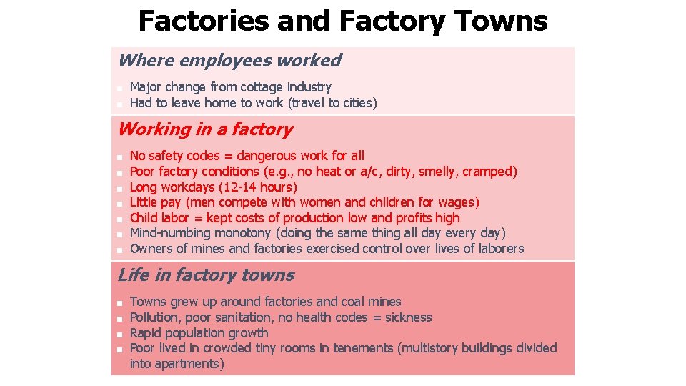 Factories and Factory Towns Where employees worked ■ ■ Major change from cottage industry