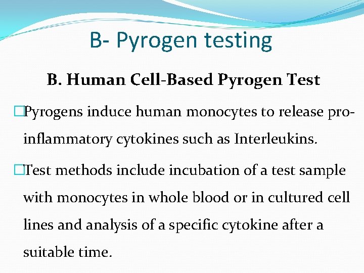 B- Pyrogen testing B. Human Cell-Based Pyrogen Test �Pyrogens induce human monocytes to release