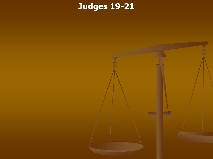 Judges 19 -21 