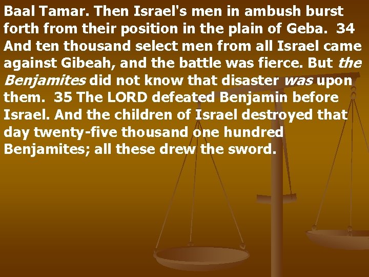 Baal Tamar. Then Israel's men in ambush burst forth from their position in the